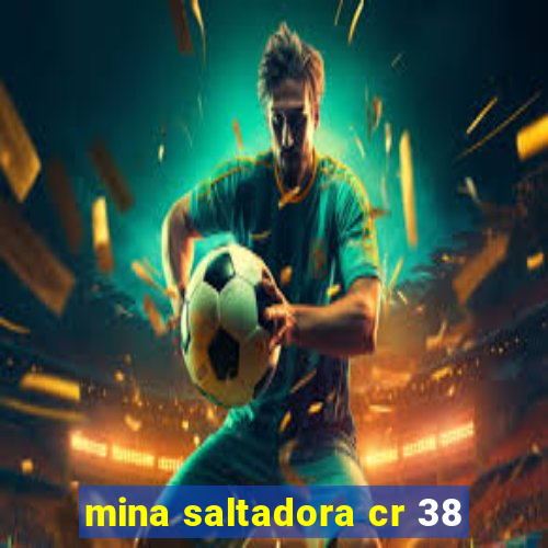mina saltadora cr 38
